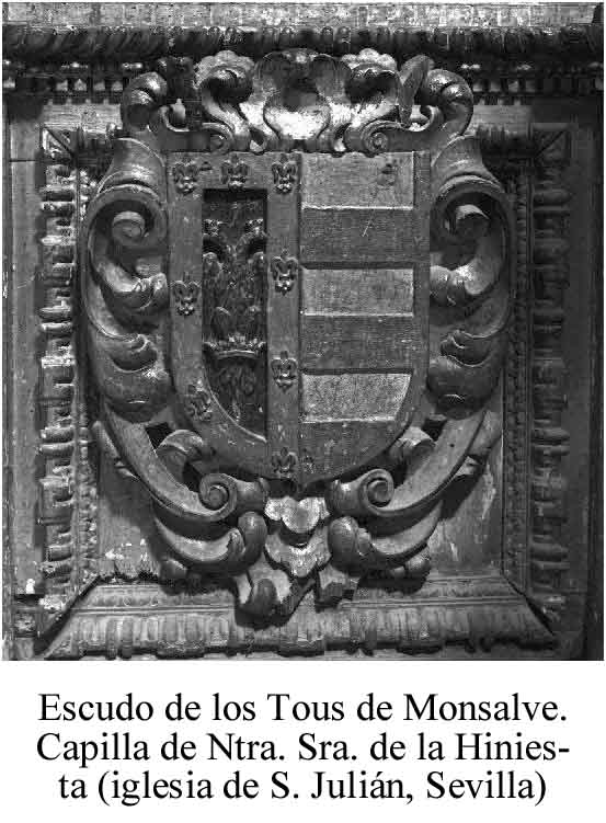 Armas de los Tous de Monsalve (Sevilla). En la izquierda del blasn, las fajas de un linaje apellidado Tous; y en la derecha, el guila bicfala, la corona y los lises de otro lllamado Monsalve